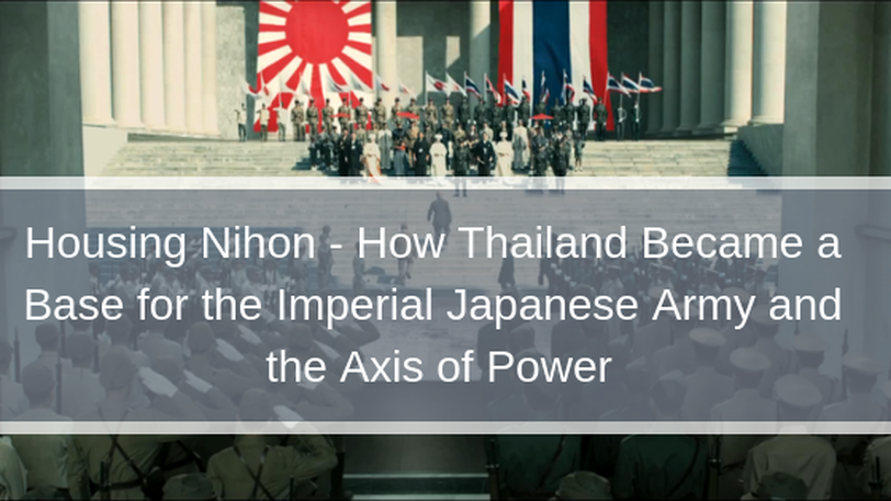 Housing Nihon - How Thailand Became a Base for the Imperial Japanese Army and the Axis of Power
