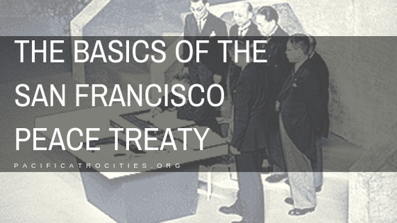 The Basics of the San Francisco Peace Treaty