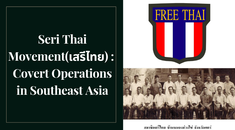 seri thai movement: covert operations in southeast asia