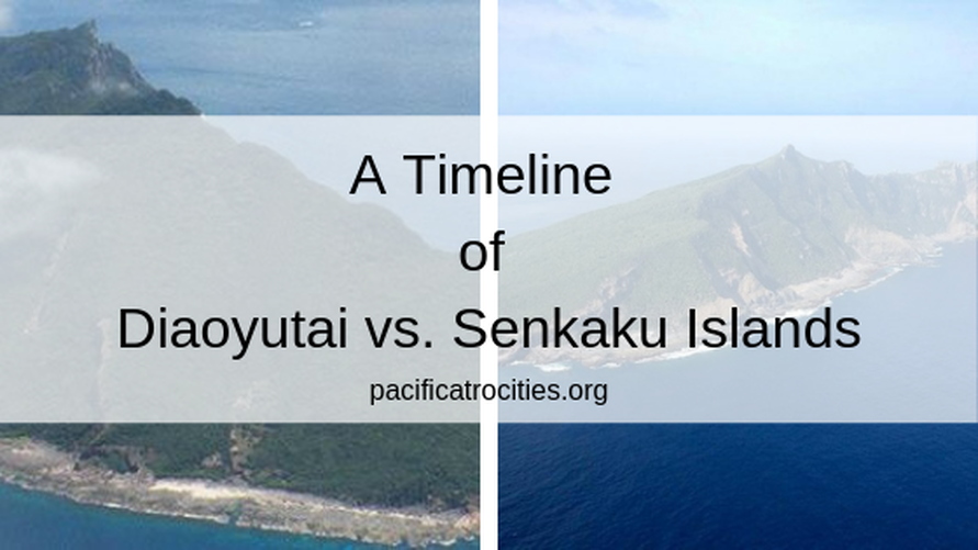 Territorial Dispute: a timeline of diaoyutai islands vs. senkaku islands