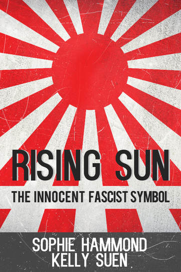 Book Cover of Rising Sun: The Innocent Fascist Symbol