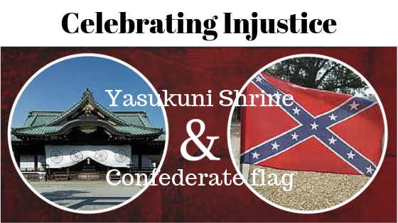 Celebrating injustice: the Yasukuni shrine and the Confederate flag