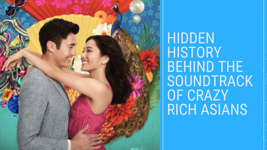 Hidden history behind the soundtrack of crazy rich asians