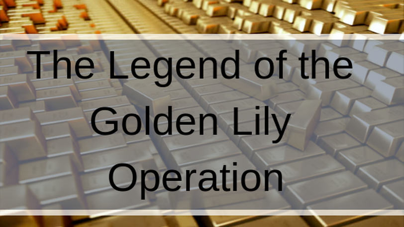 The legend of the golden lily operation