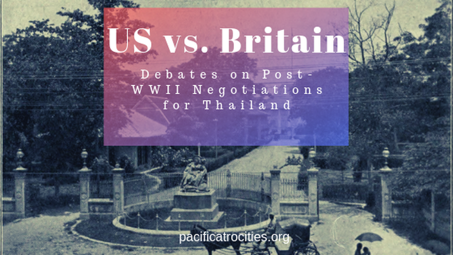 US vs. Britain: debates on post ww2 negotiations for thailand