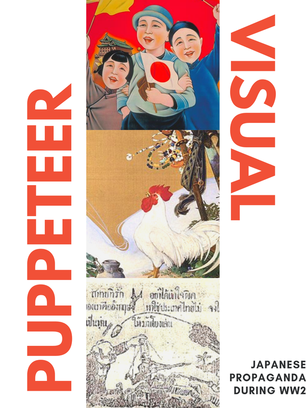Visual Puppeteer: Japanese Propaganda During World War II
