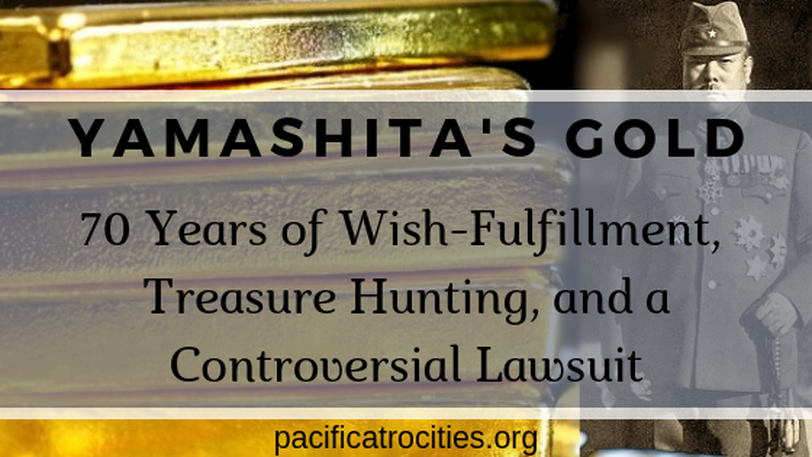 Yamashita's gold: 70 years of wishfulfillment, treasure hunting and a controversial lawsuit